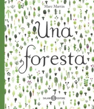 Una foresta, Marc Martin, Salani, 14.90 €
